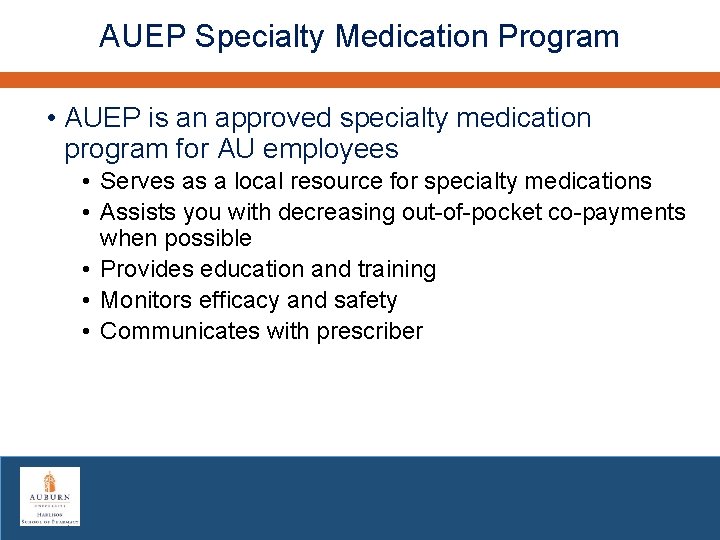 AUEP Specialty Medication Program • AUEP is an approved specialty medication program for AU