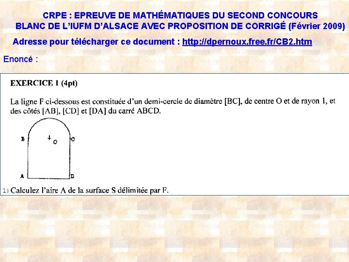 CRPE : EPREUVE DE MATHÉMATIQUES DU SECOND CONCOURS BLANC DE L’IUFM D’ALSACE AVEC PROPOSITION