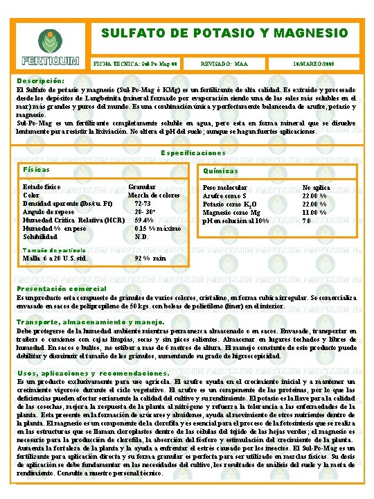 SULFATO DE POTASIO Y MAGNESIO FICHA TECNICA: Sul-Po-Mag-00 REVISADO: MAA 10/MARZO/2005 Descripción: El Sulfato