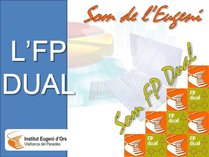 Som de l’Eugeni L’FP DUAL m o. S P F la u D 