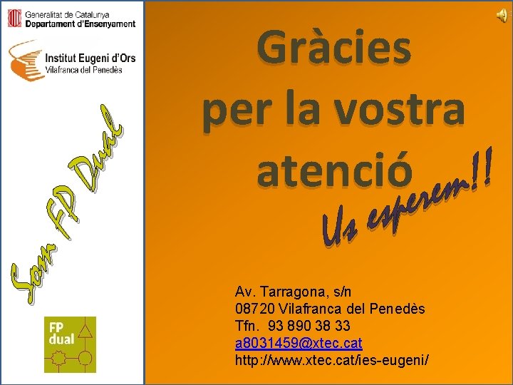 So m FP Dua l Gràcies per la vostra atenció em!! r e p