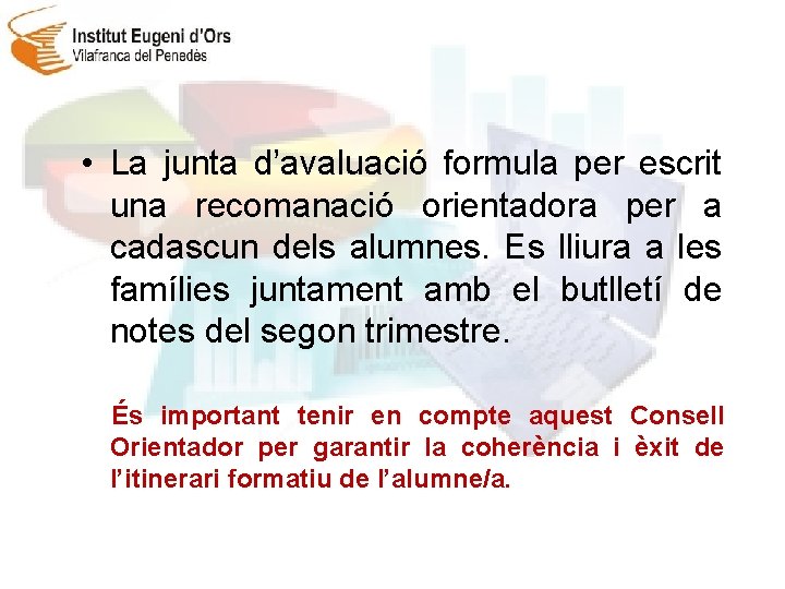  • La junta d’avaluació formula per escrit una recomanació orientadora per a cadascun