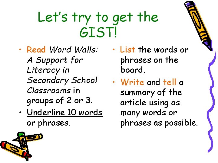 Let’s try to get the GIST! • Read Word Walls: A Support for Literacy