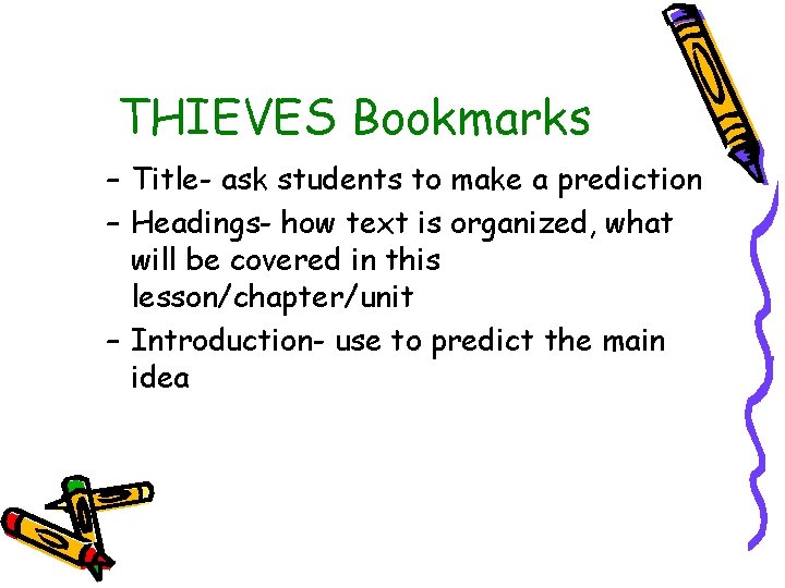 THIEVES Bookmarks – Title- ask students to make a prediction – Headings- how text