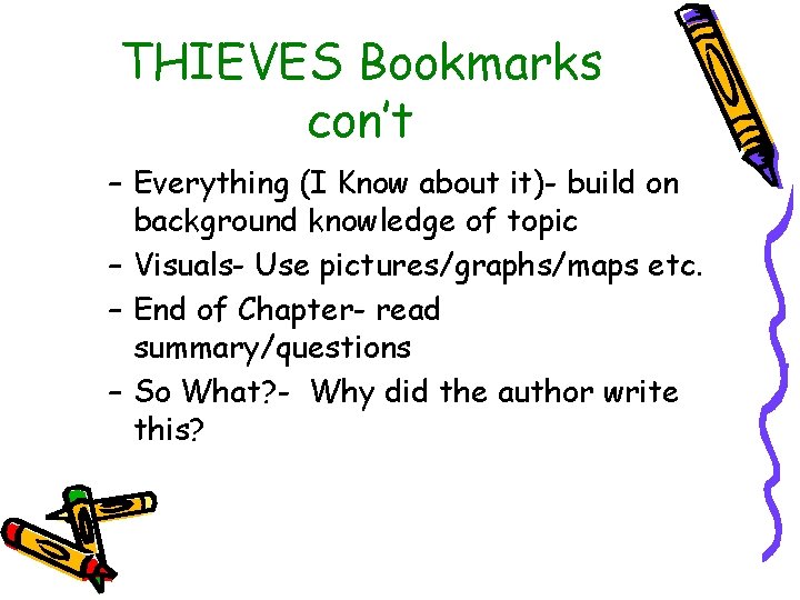 THIEVES Bookmarks con’t – Everything (I Know about it)- build on background knowledge of