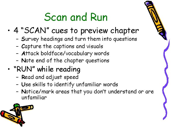 Scan and Run • 4 “SCAN” cues to preview chapter – – Survey headings