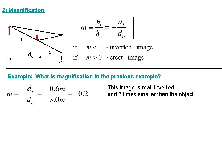 2) Magnification C do di Example: What is magnification in the previous example? This