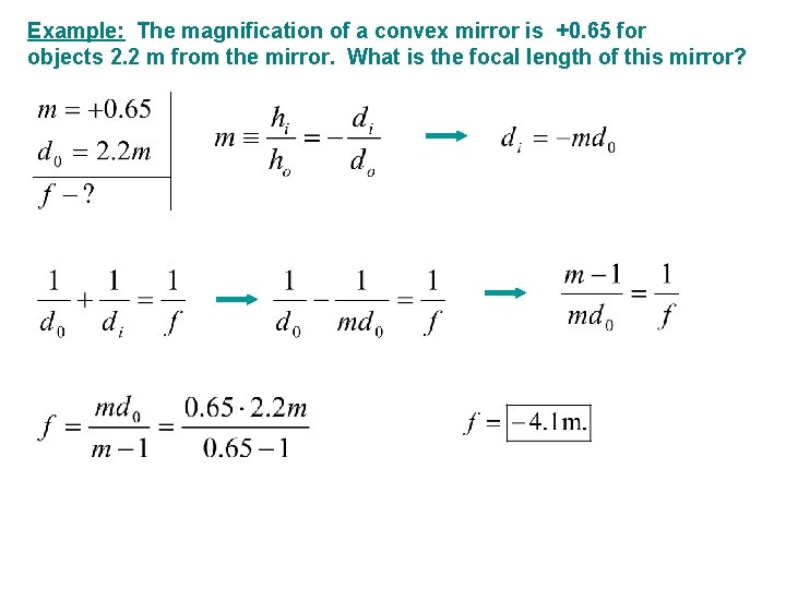 Example: The magnification of a convex mirror is +0. 65 for objects 2. 2