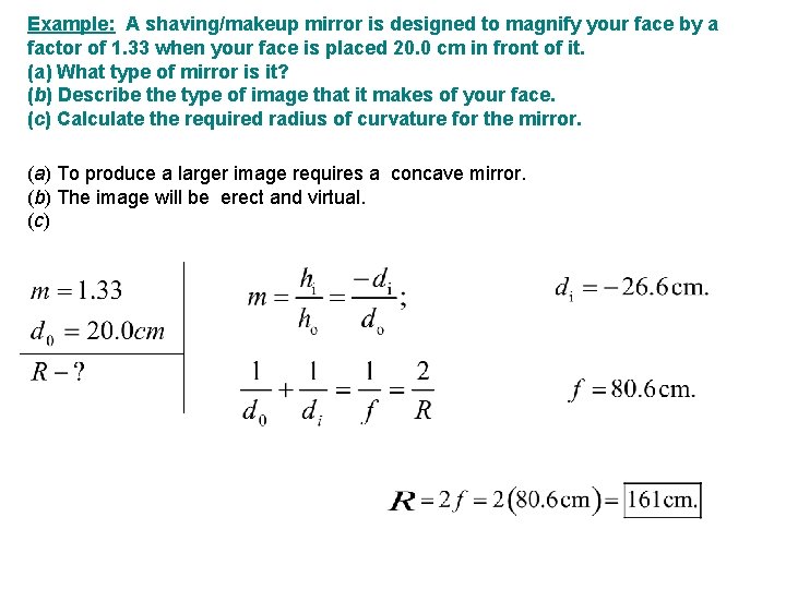 Example: A shaving/makeup mirror is designed to magnify your face by a factor of