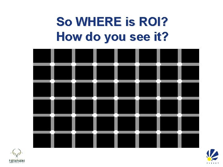 So WHERE is ROI? How do you see it? 