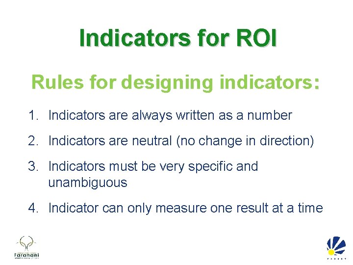 Indicators for ROI Rules for designing indicators: 1. Indicators are always written as a