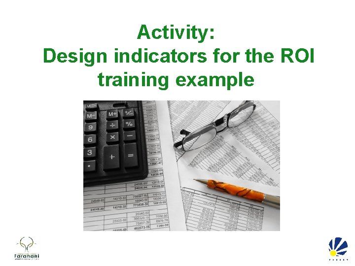 Activity: Design indicators for the ROI training example 