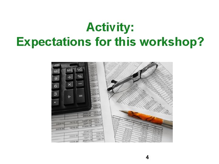 Activity: Expectations for this workshop? 4 