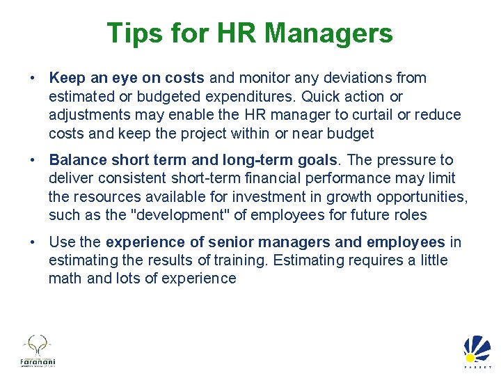 Tips for HR Managers • Keep an eye on costs and monitor any deviations