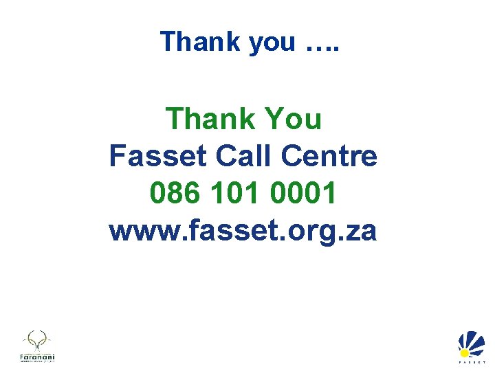 Thank you …. Thank You Fasset Call Centre 086 101 0001 www. fasset. org.