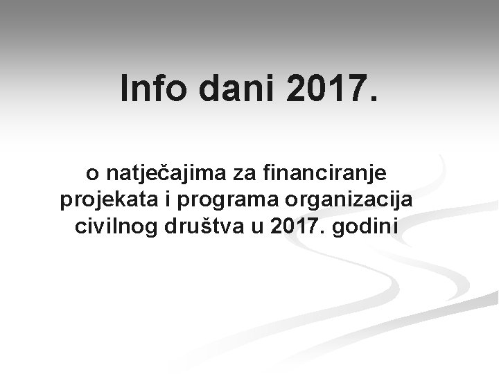 Info dani 2017. o natječajima za financiranje projekata i programa organizacija civilnog društva u