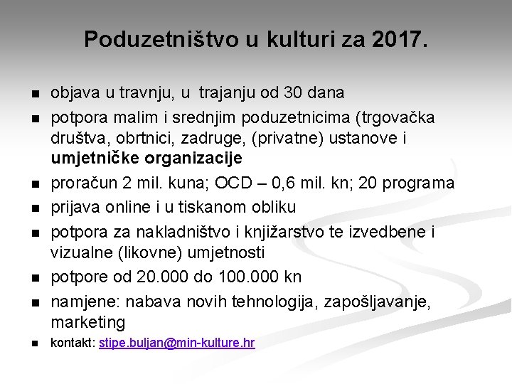 Poduzetništvo u kulturi za 2017. n n n n objava u travnju, u trajanju