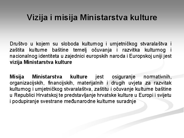 Vizija i misija Ministarstva kulture Društvo u kojem su sloboda kulturnog i umjetničkog stvaralaštva