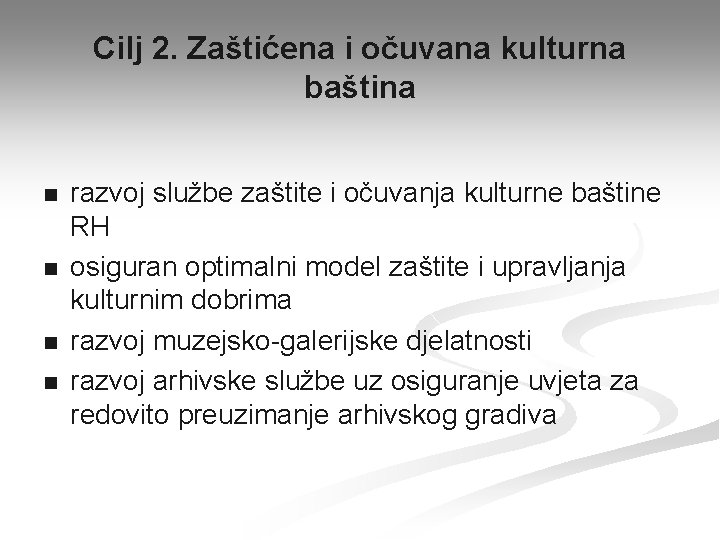 Cilj 2. Zaštićena i očuvana kulturna baština n n razvoj službe zaštite i očuvanja
