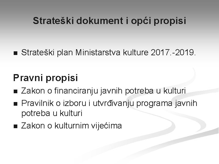 Strateški dokument i opći propisi n Strateški plan Ministarstva kulture 2017. -2019. Pravni propisi