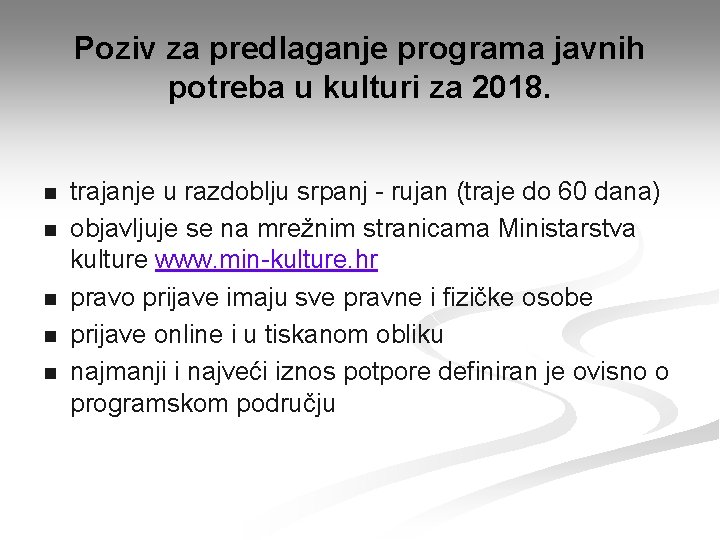 Poziv za predlaganje programa javnih potreba u kulturi za 2018. n n n trajanje