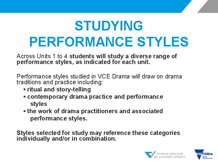 STUDYING PERFORMANCE STYLES Across Units 1 to 4 students will study a diverse range