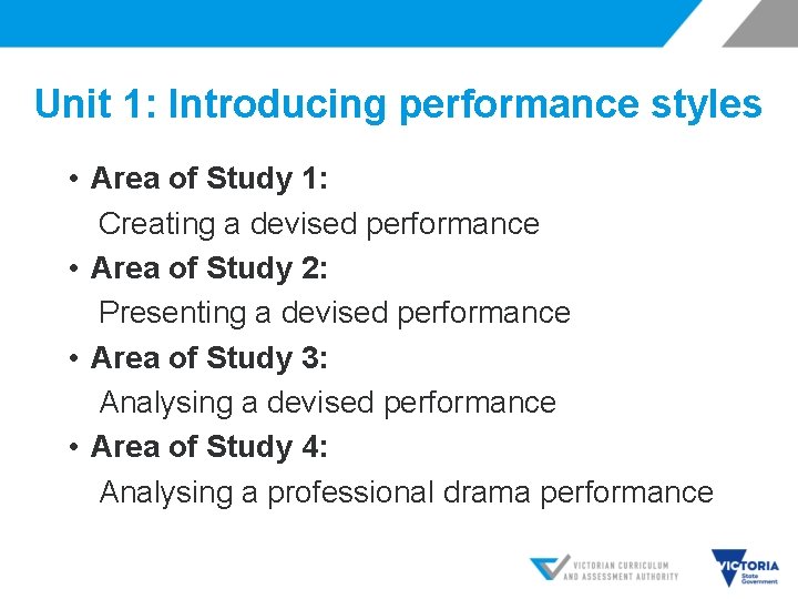 Unit 1: Introducing performance styles • Area of Study 1: Creating a devised performance