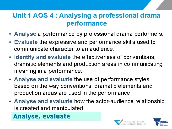 Unit 1 AOS 4 : Analysing a professional drama performance • Analyse a performance