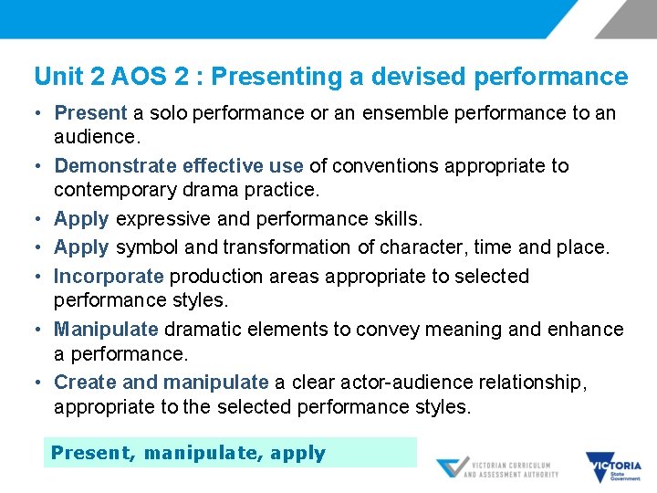 Unit 2 AOS 2 : Presenting a devised performance • Present a solo performance