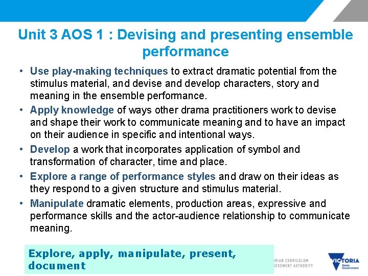 Unit 3 AOS 1 : Devising and presenting ensemble performance • Use play-making techniques