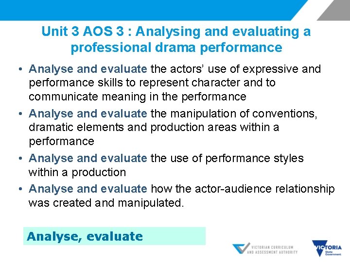 Unit 3 AOS 3 : Analysing and evaluating a professional drama performance • Analyse