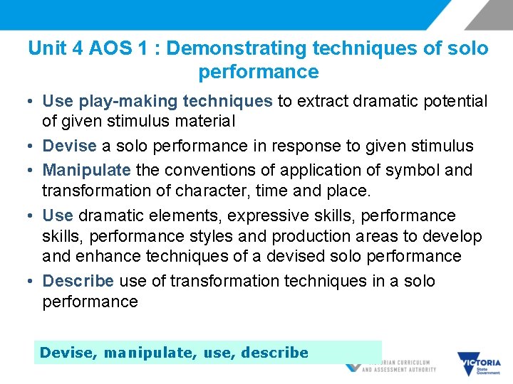 Unit 4 AOS 1 : Demonstrating techniques of solo performance • Use play-making techniques