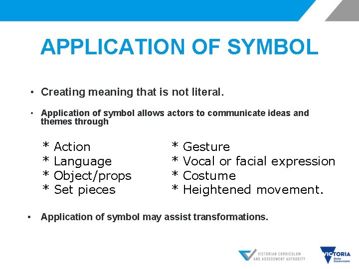 APPLICATION OF SYMBOL • Creating meaning that is not literal. • Application of symbol