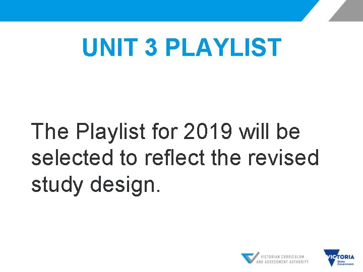 UNIT 3 PLAYLIST The Playlist for 2019 will be selected to reflect the revised