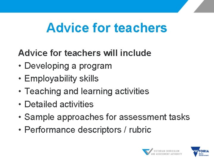 Advice for teachers will include • Developing a program • Employability skills • Teaching