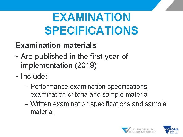 EXAMINATION SPECIFICATIONS Examination materials • Are published in the first year of implementation (2019)