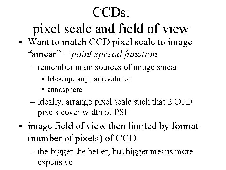 CCDs: pixel scale and field of view • Want to match CCD pixel scale