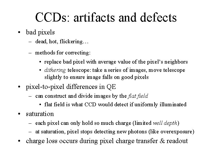 CCDs: artifacts and defects • bad pixels – dead, hot, flickering… – methods for