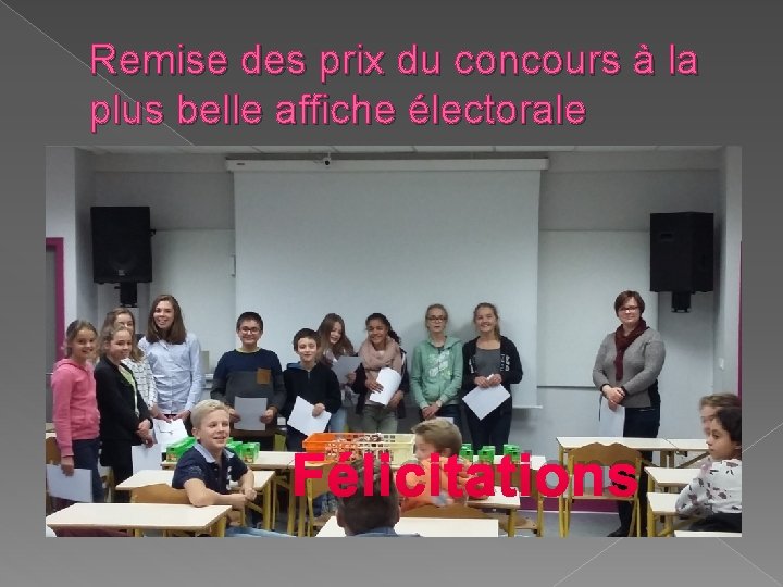 Remise des prix du concours à la plus belle affiche électorale Félicitations 