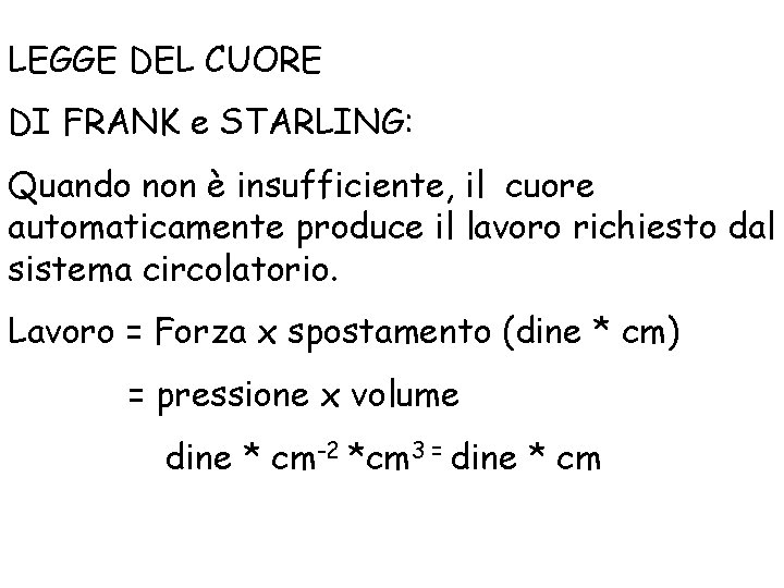 LEGGE DEL CUORE DI FRANK e STARLING: Quando non è insufficiente, il cuore automaticamente