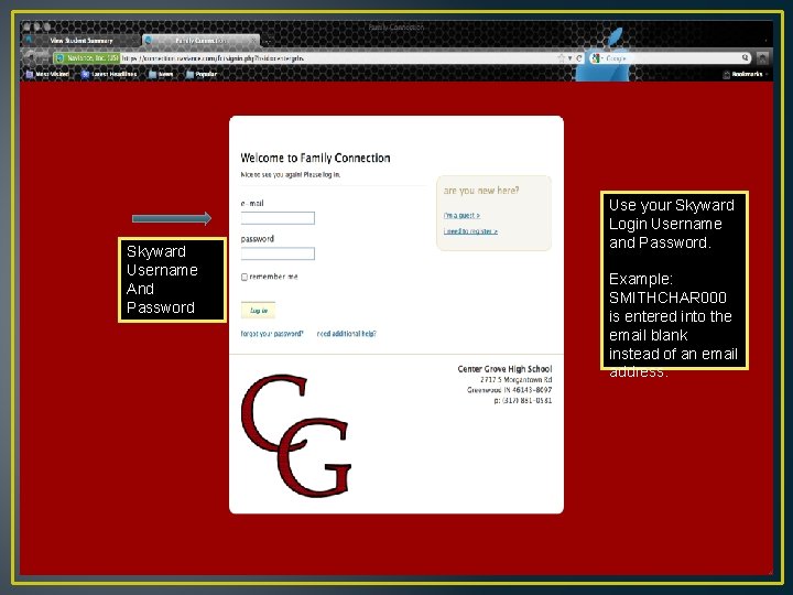 Skyward Username And Password Use your Skyward Login Username and Password. Example: SMITHCHAR 000