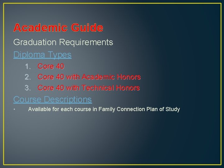 Academic Guide Graduation Requirements Diploma Types 1. 2. 3. Core 40 with Academic Honors