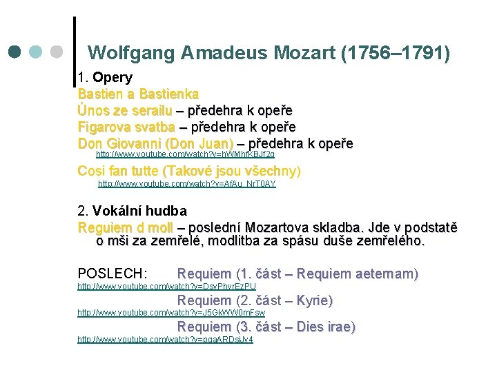 Wolfgang Amadeus Mozart (1756– 1791) 1. Opery Bastien a Bastienka Únos ze serailu –