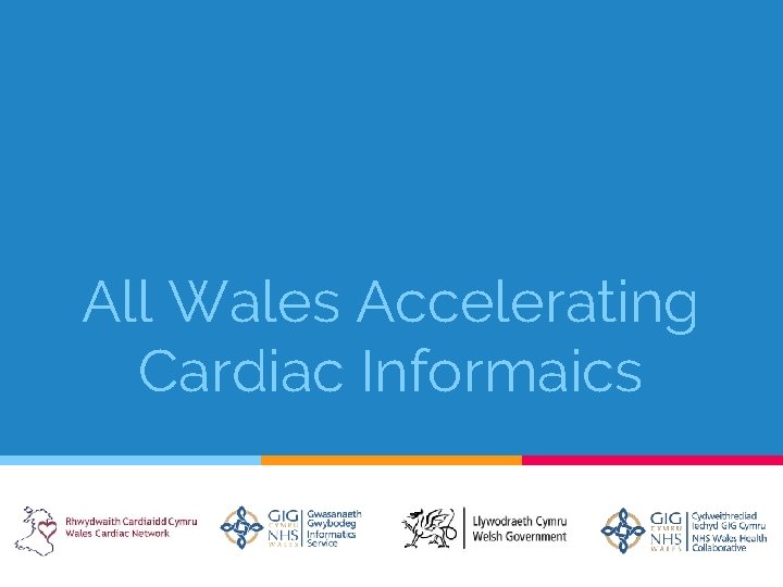 All Wales Accelerating Cardiac Informaics 