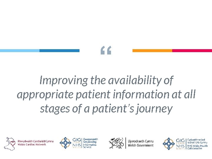 “ Improving the availability of appropriate patient information at all stages of a patient’s