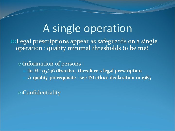 A single operation Legal prescriptions appear as safeguards on a single operation : quality A single operation Legal prescriptions appear as safeguards on a single operation : quality
