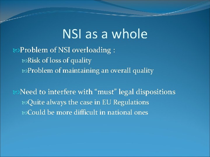 NSI as a whole Problem of NSI overloading : Risk of loss of quality NSI as a whole Problem of NSI overloading : Risk of loss of quality