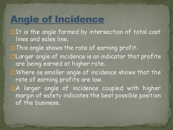 Angle of Incidence �It is the angle formed by intersection of total cost lines