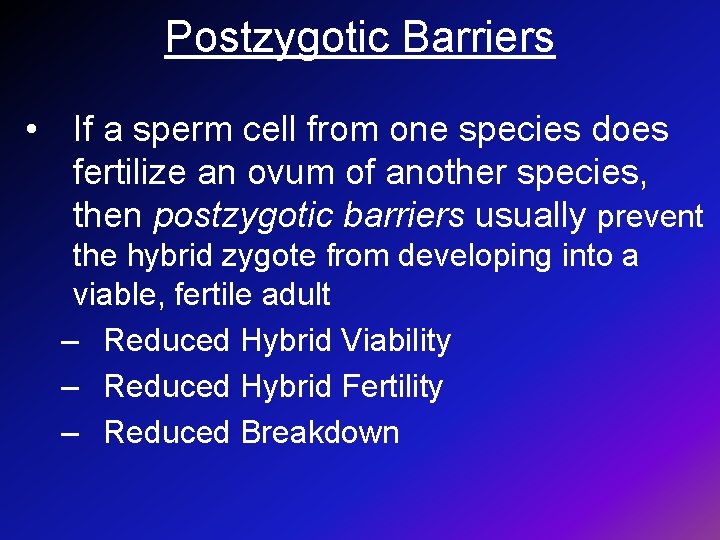 Postzygotic Barriers • If a sperm cell from one species does fertilize an ovum