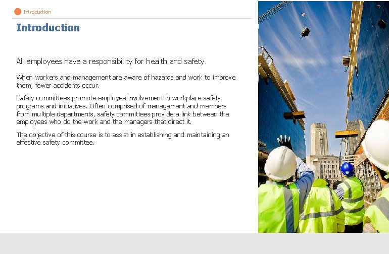  Introduction All employees have a responsibility for health and safety. When workers and